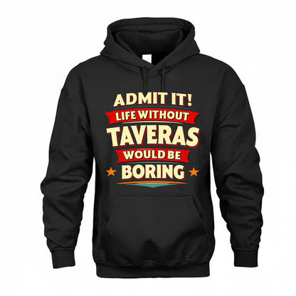 TAVERAS HH88-K2-106–Personalized Funny Quote Apparel “Life Without NAME Would Be Boring”