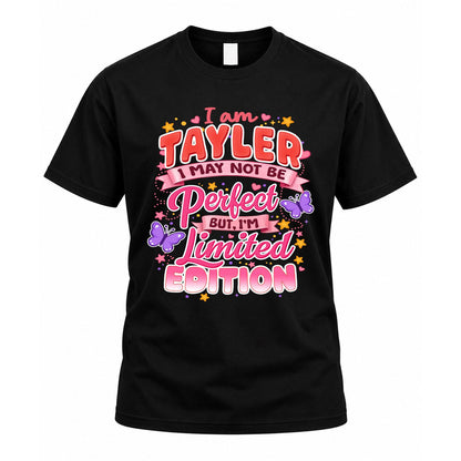 TAYLER TT42 Personalized Shirt – I May Not Be Perfect, But I’m Limited Edition