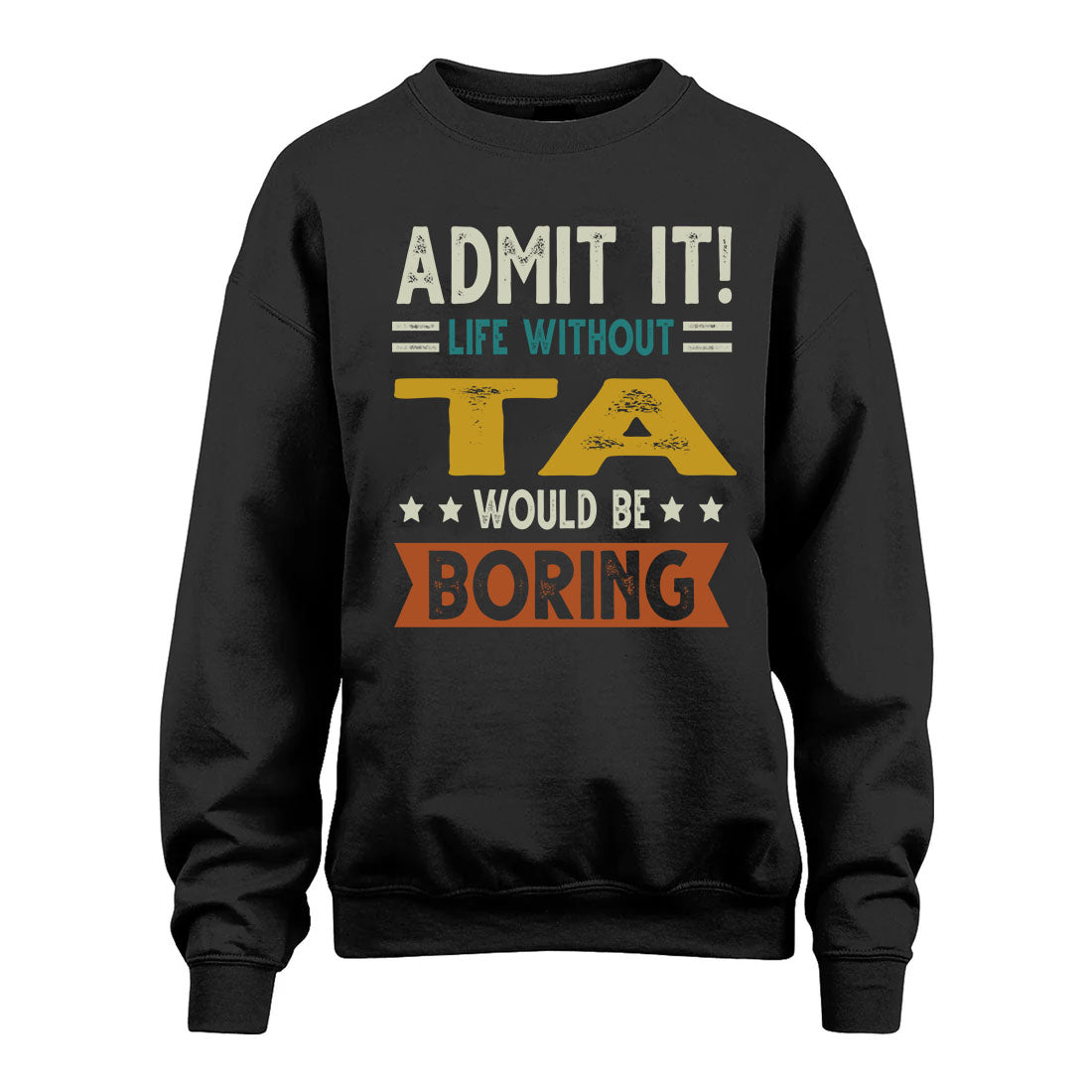 TA HH88-K2–Personalized Funny Quote Apparel “Life Without NAME Would Be Boring”