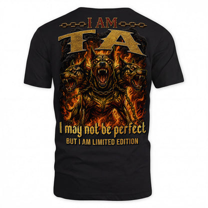 TA MP88-F2-168–Personalized Bold Quote Apparel “I Am NAME I May Not Be Perfect But I Am Limited Edition