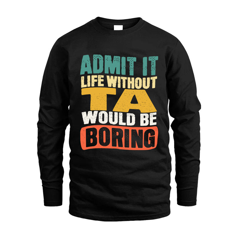 TA KTT28-AMER50-111–Personalized Funny Quote Apparel “Life Without NAME Would Be Boring”