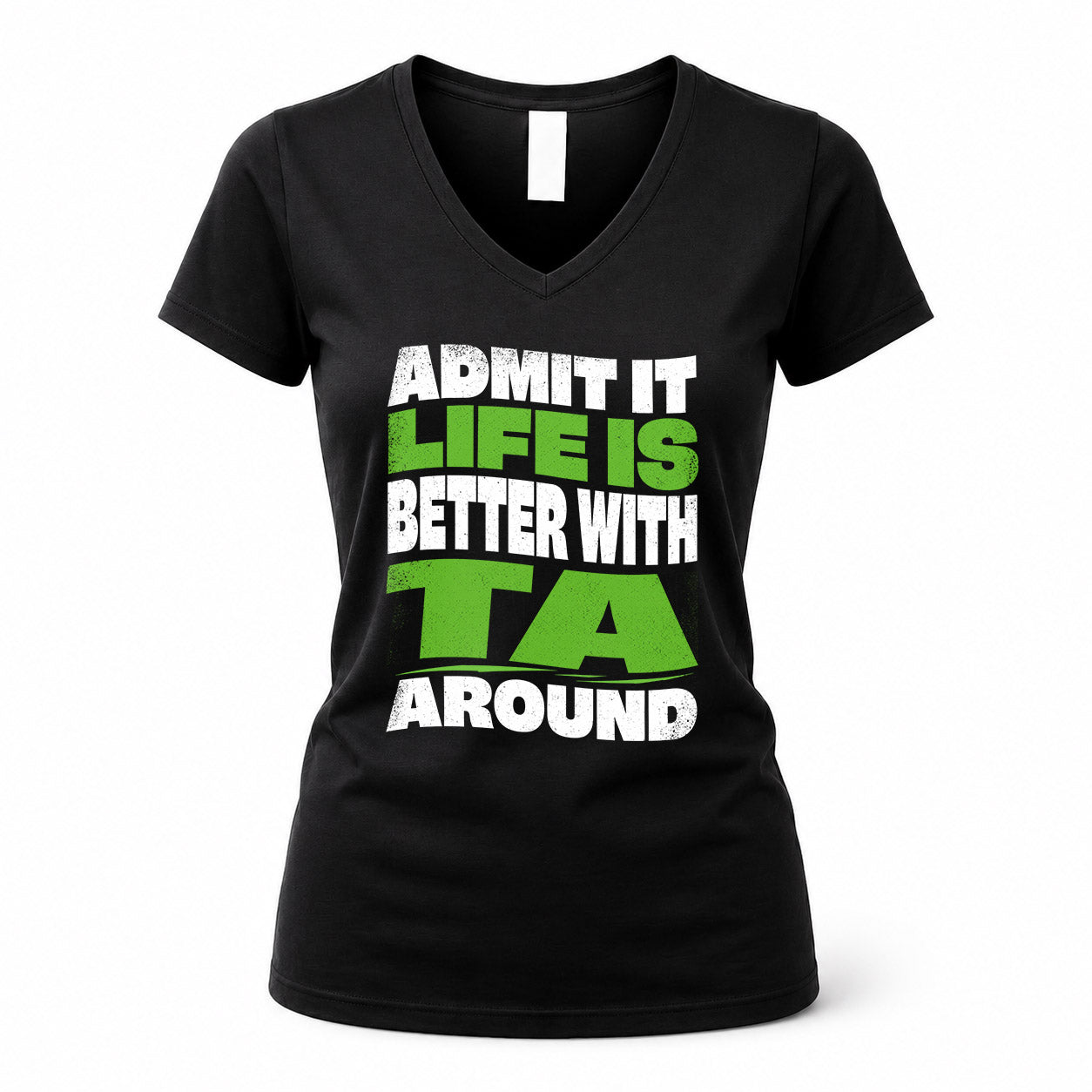 TA KTT19-K098-189 – Personalized Funny Quote Apparel “Admit It, Life Is Better With NAME Around”