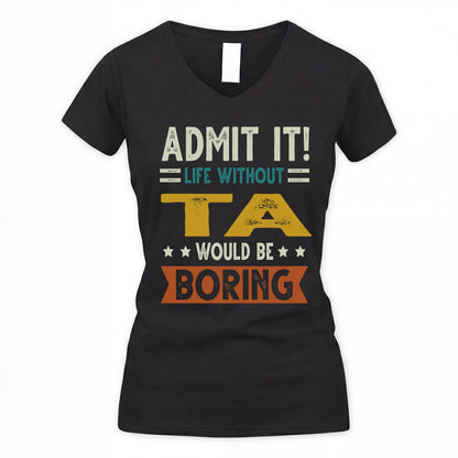 TA HH88-K2–Personalized Funny Quote Apparel “Life Without NAME Would Be Boring”