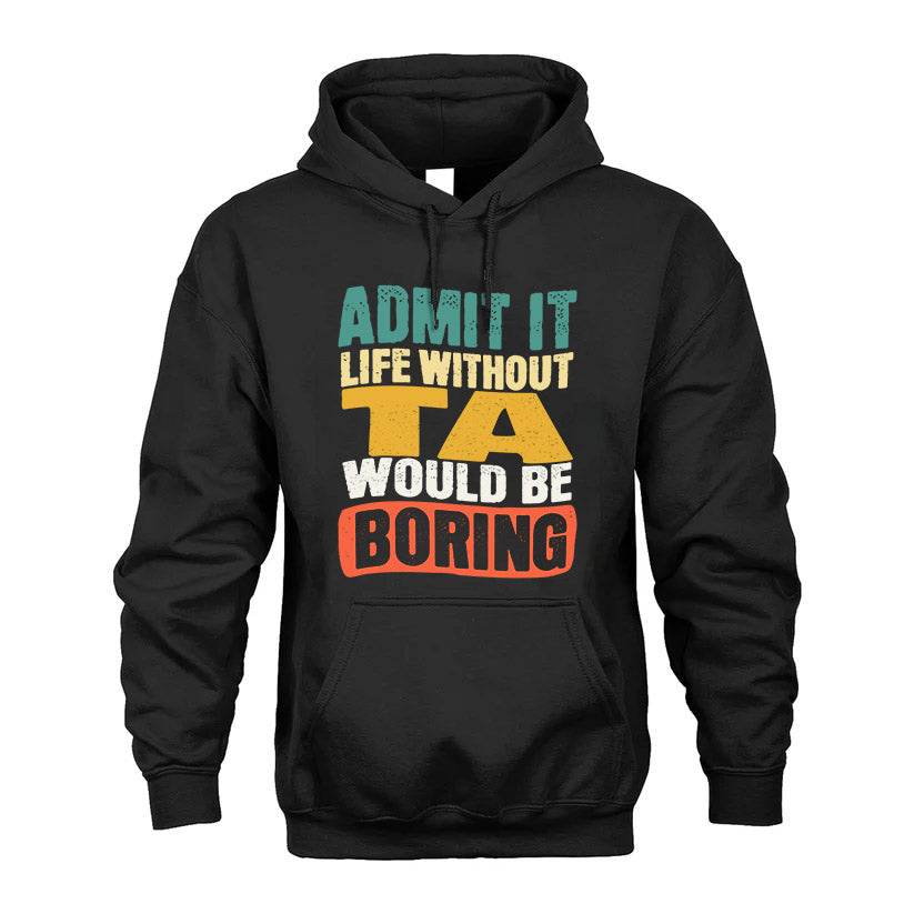 TA KTT28-AMER50-111–Personalized Funny Quote Apparel “Life Without NAME Would Be Boring”