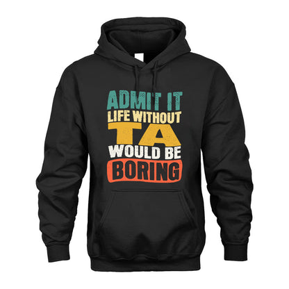 TA KTT28-AMER50-111–Personalized Funny Quote Apparel “Life Without NAME Would Be Boring”