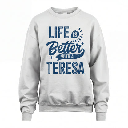 TERESA HH88-K2–Personalized Name Quote T-Shirt Life Is Better With Unisex Gift