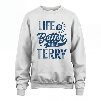 TERRY HH88-K2–Personalized Name Quote T-Shirt Life Is Better With Unisex Gift