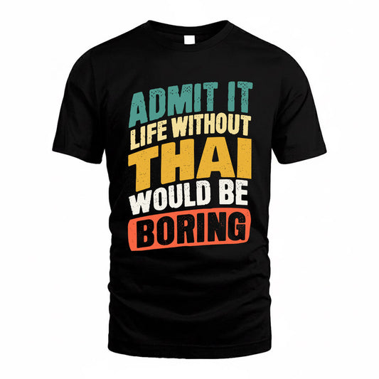 THACH TP88-K4-229–Personalized Funny Quote Apparel “Life Without NAME Would Be Boring”