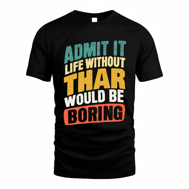 THANT TP88-K4-229–Personalized Funny Quote Apparel “Life Without NAME Would Be Boring”