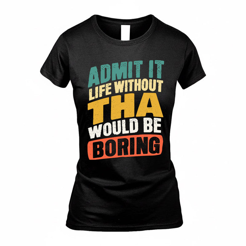 TERRY TP88-K4-229–Personalized Funny Quote Apparel “Life Without NAME Would Be Boring”