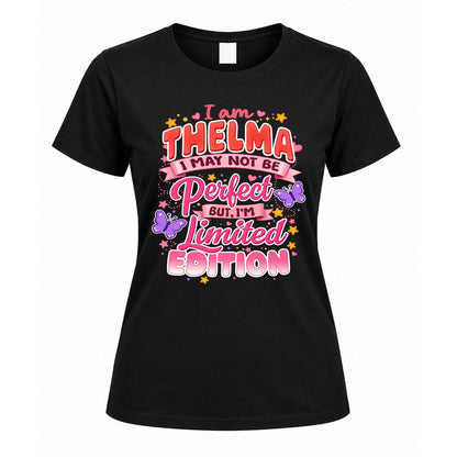 THELMA TT42 Personalized Shirt – I May Not Be Perfect, But I’m Limited Edition