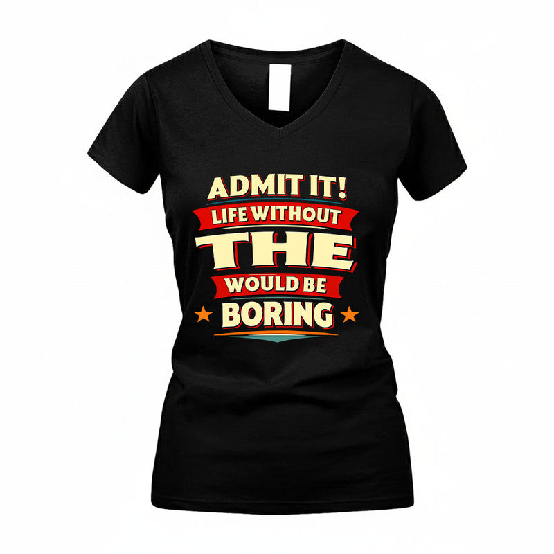 THE HH88-K2-106–Personalized Funny Quote Apparel “Life Without NAME Would Be Boring”