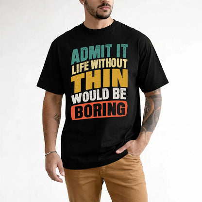 THIERRY TP88-K4-229–Personalized Funny Quote Apparel “Life Without NAME Would Be Boring”
