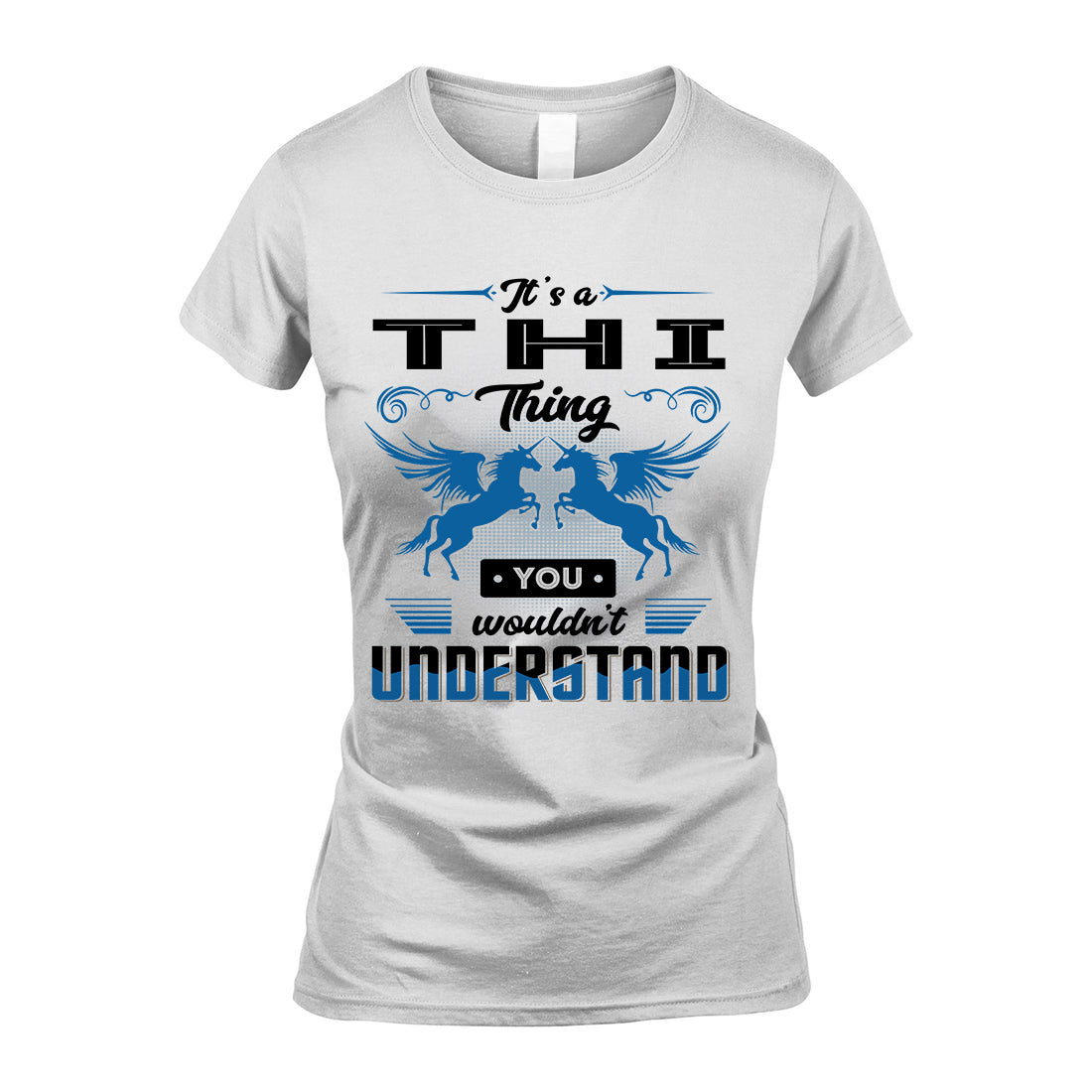 THI KTT-TT38 It’s a/an NAME Thing, You Wouldn’t Understand – Personalized Name T-Shirt