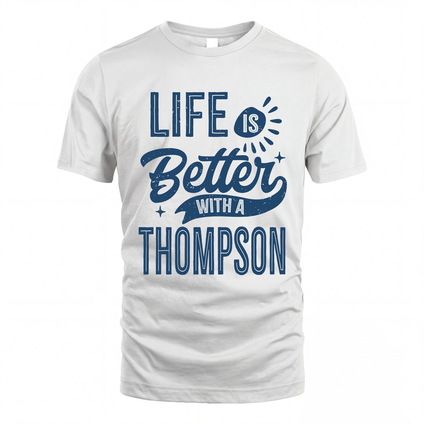 THOMPSON HH88-K2–Personalized Name Quote T-Shirt Life Is Better With Unisex Gift