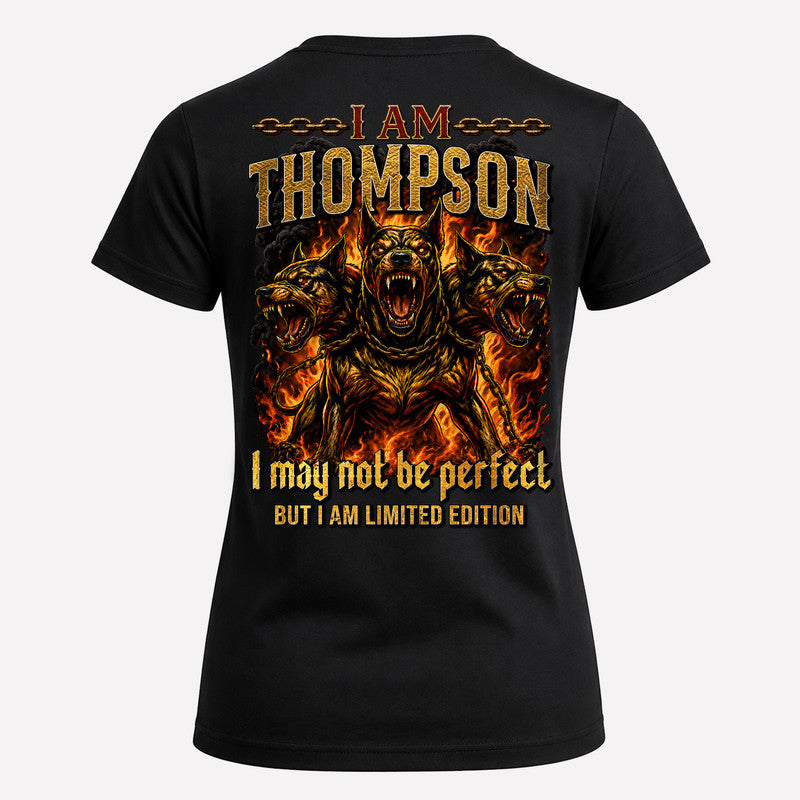 THOMPSON MP88-F2-168–Personalized Bold Quote Apparel “I Am NAME I May Not Be Perfect But I Am Limited Edition