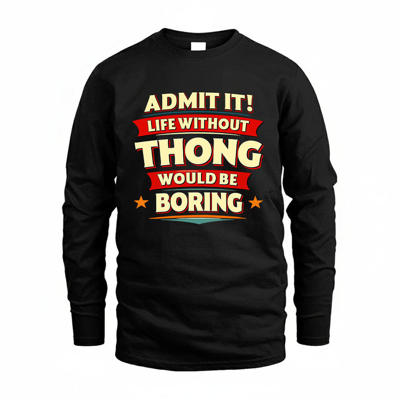 THONG HH88-K2-106–Personalized Funny Quote Apparel “Life Without NAME Would Be Boring”