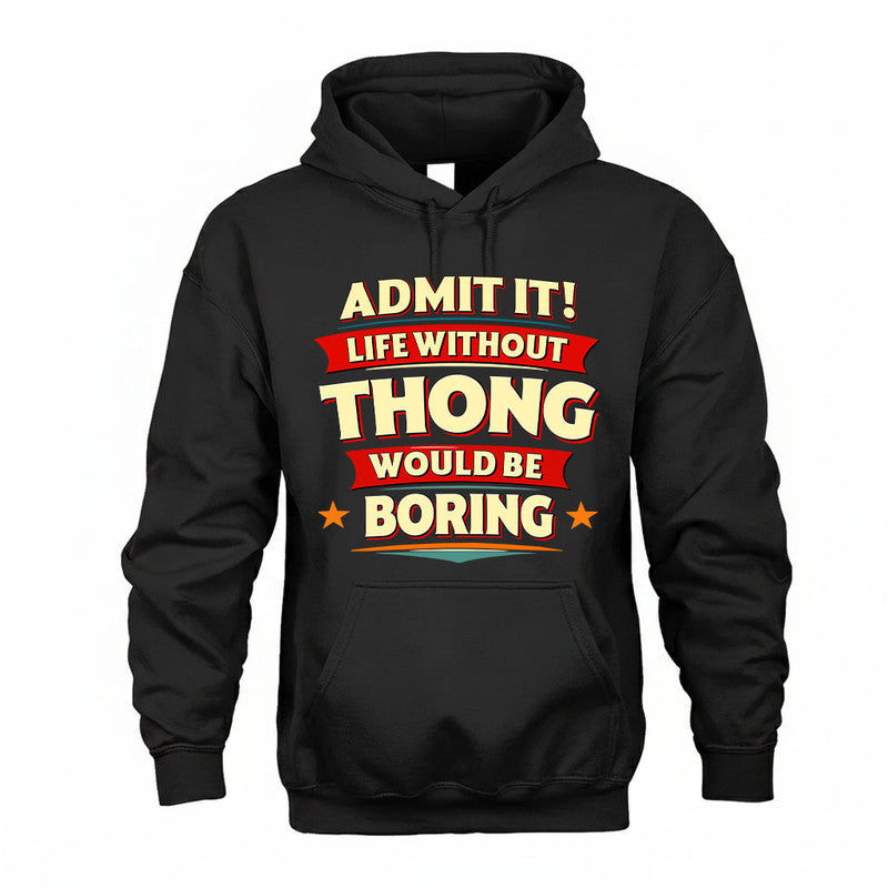 THONG HH88-K2-106–Personalized Funny Quote Apparel “Life Without NAME Would Be Boring”