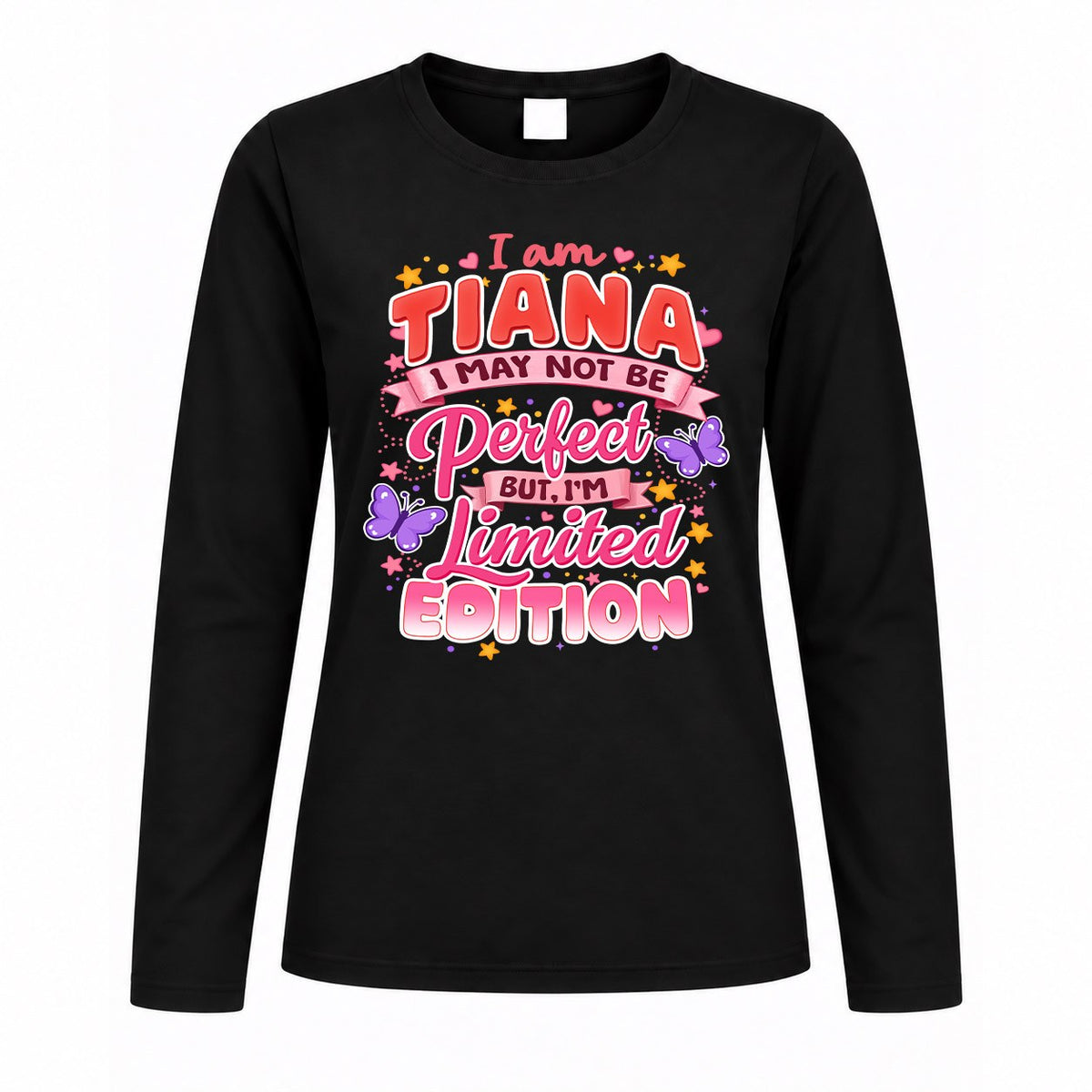 TIANA TT42 Personalized Shirt – I May Not Be Perfect, But I’m Limited Edition
