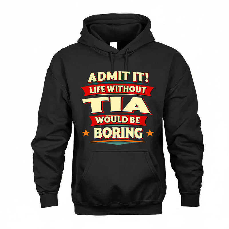 TIA HH88-K2-106–Personalized Funny Quote Apparel “Life Without NAME Would Be Boring”