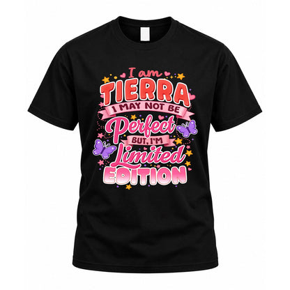 TIERRA TT42 Personalized Shirt – I May Not Be Perfect, But I’m Limited Edition