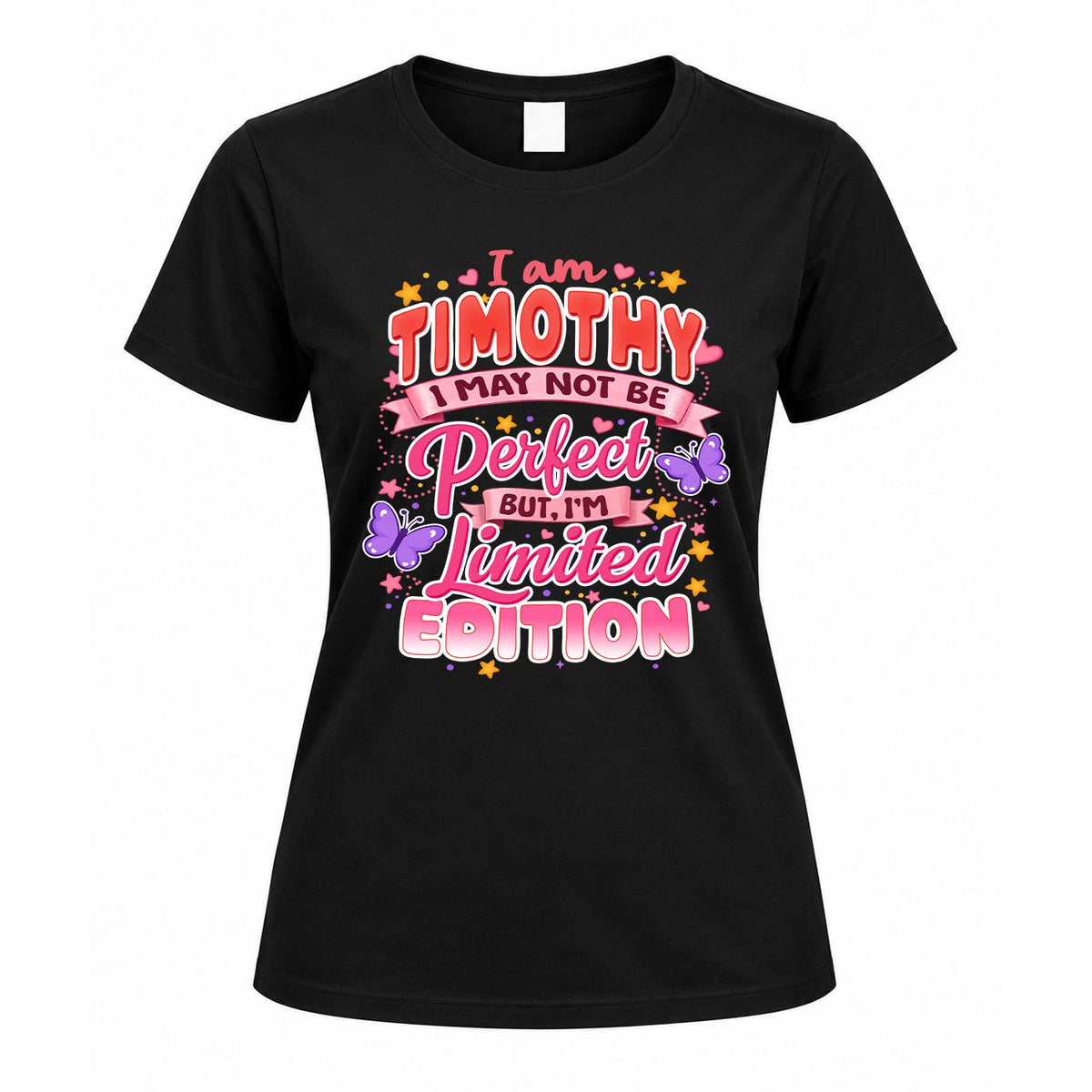 TIMOTHY TT42 Personalized Shirt – I May Not Be Perfect, But I’m Limited Edition
