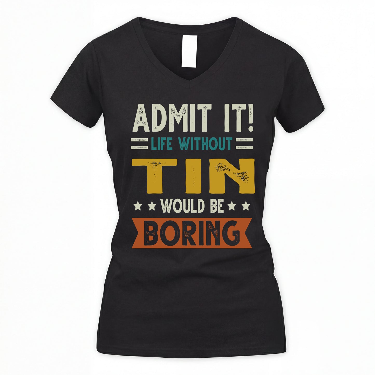 TIN HH88-K2–Personalized Funny Quote Apparel “Life Without NAME Would Be Boring”