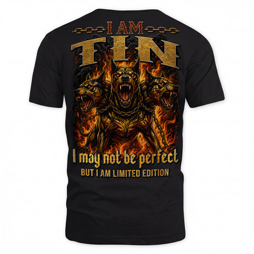 TIN MP88-F2-168–Personalized Bold Quote Apparel “I Am NAME I May Not Be Perfect But I Am Limited Edition