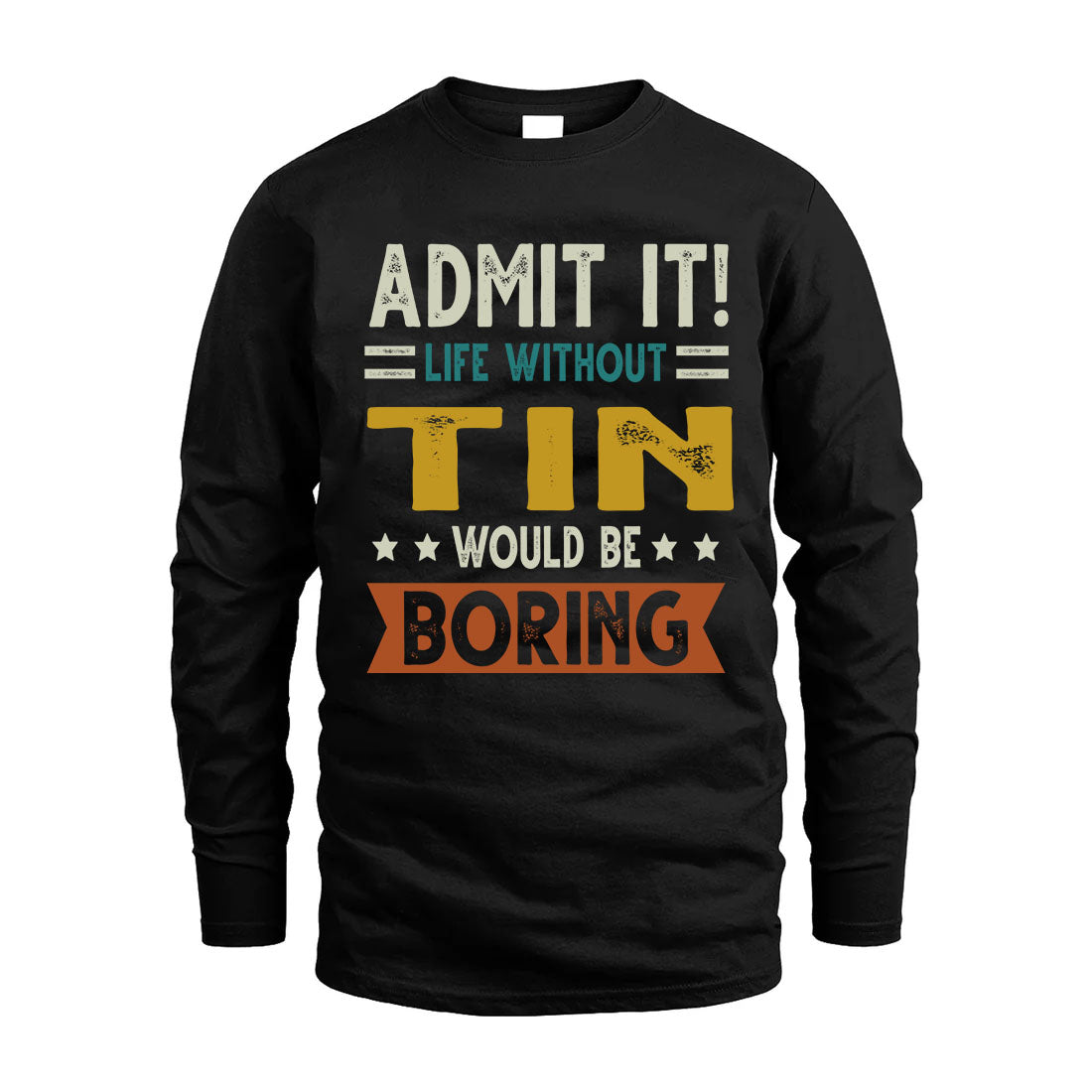TIN HH88-K2–Personalized Funny Quote Apparel “Life Without NAME Would Be Boring”