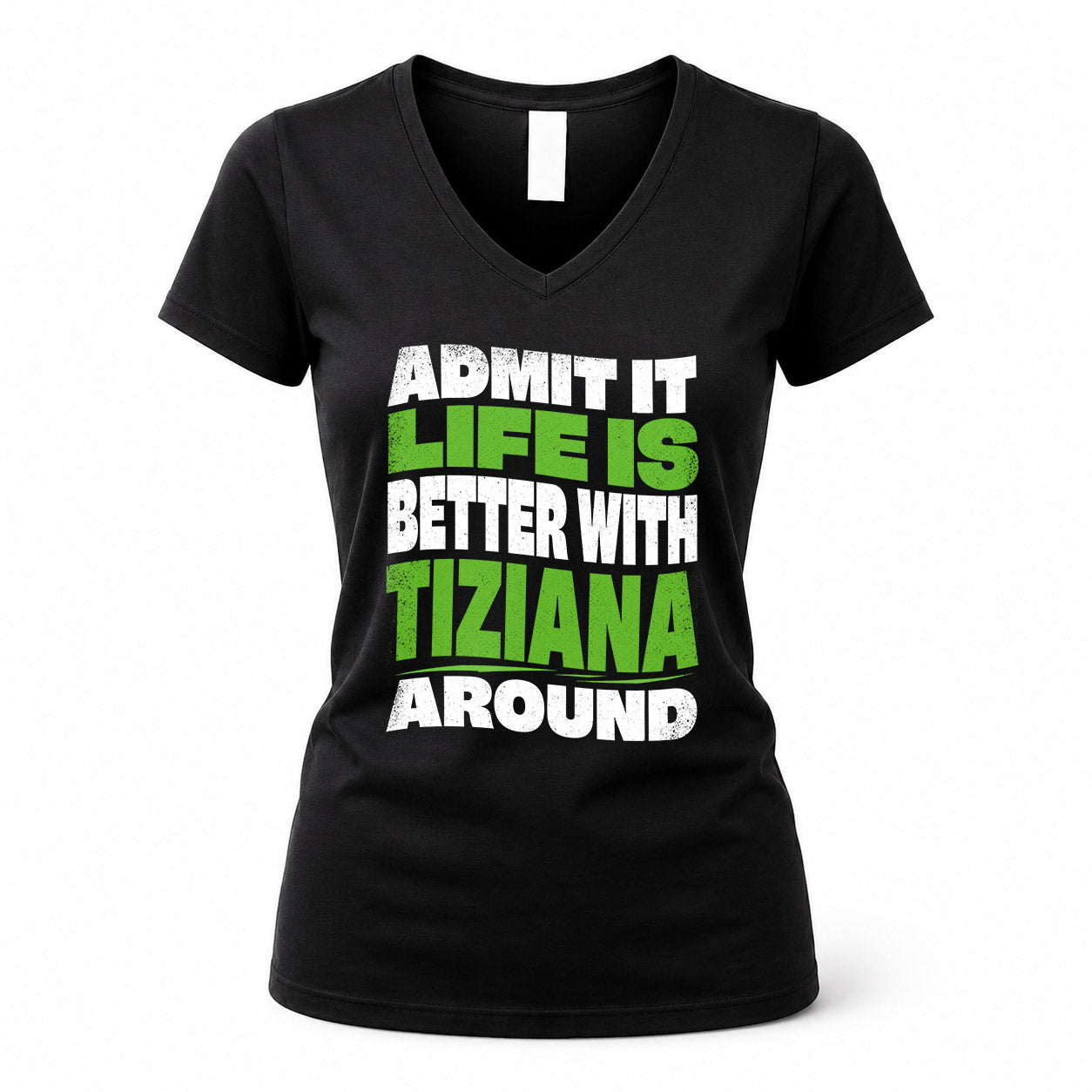 TIZIANA KTT19-K098-189 – Personalized Funny Quote Apparel “Admit It, Life Is Better With NAME Around”