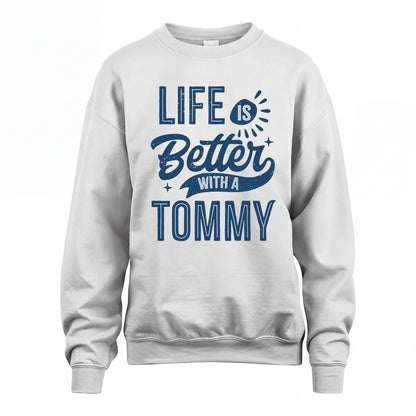 TOMMY HH88-K2–Personalized Name Quote T-Shirt Life Is Better With Unisex Gift