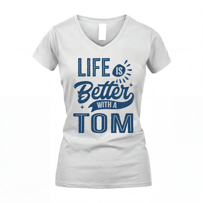 TOM HH88-K2–Personalized Name Quote T-Shirt Life Is Better With Unisex Gift