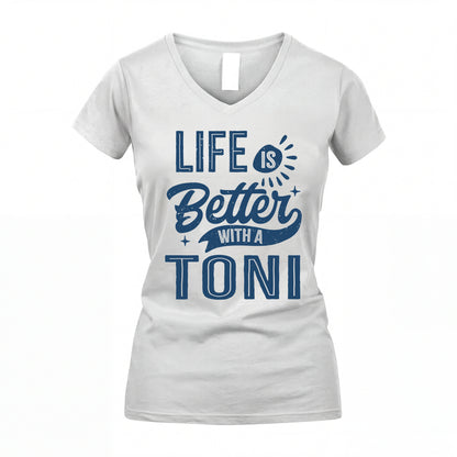TONI HH88-K2–Personalized Name Quote T-Shirt Life Is Better With Unisex Gift