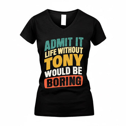 TONI TP88-K4-229–Personalized Funny Quote Apparel “Life Without NAME Would Be Boring”