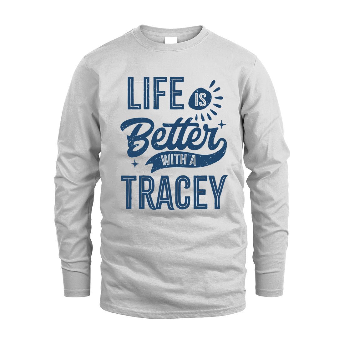 TRACEY HH88-K2–Personalized Name Quote T-Shirt Life Is Better With Unisex Gift