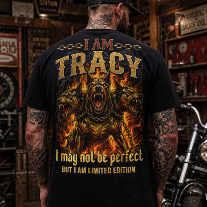 TRACY MP88-F2-168–Personalized Bold Quote Apparel “I Am NAME I May Not Be Perfect But I Am Limited Edition