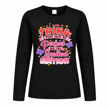 TRINA TT42 Personalized Shirt – I May Not Be Perfect, But I’m Limited Edition