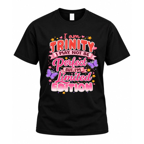 TRINITY TT42 Personalized Shirt – I May Not Be Perfect, But I’m Limited Edition
