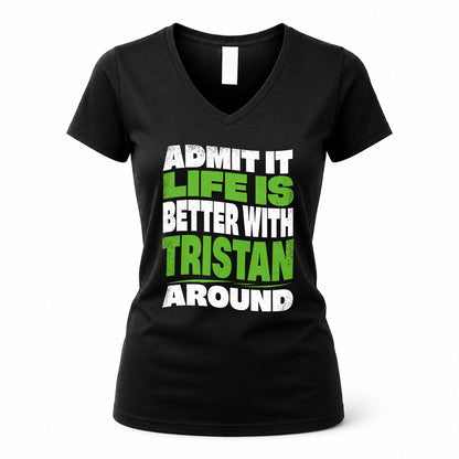 TRISTAN KTT19-K098-189 – Personalized Funny Quote Apparel “Admit It, Life Is Better With NAME Around”