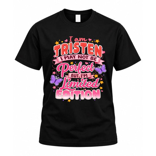 TRISTEN TT42 Personalized Shirt – I May Not Be Perfect, But I’m Limited Edition