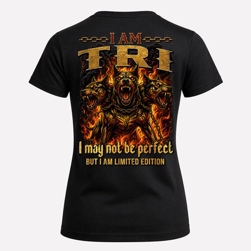 TRI MP88-F2-168–Personalized Bold Quote Apparel “I Am NAME I May Not Be Perfect But I Am Limited Edition