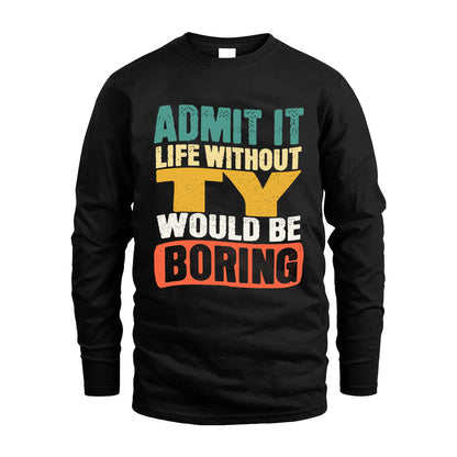 TY KTT28-AMER50-111–Personalized Funny Quote Apparel “Life Without NAME Would Be Boring”