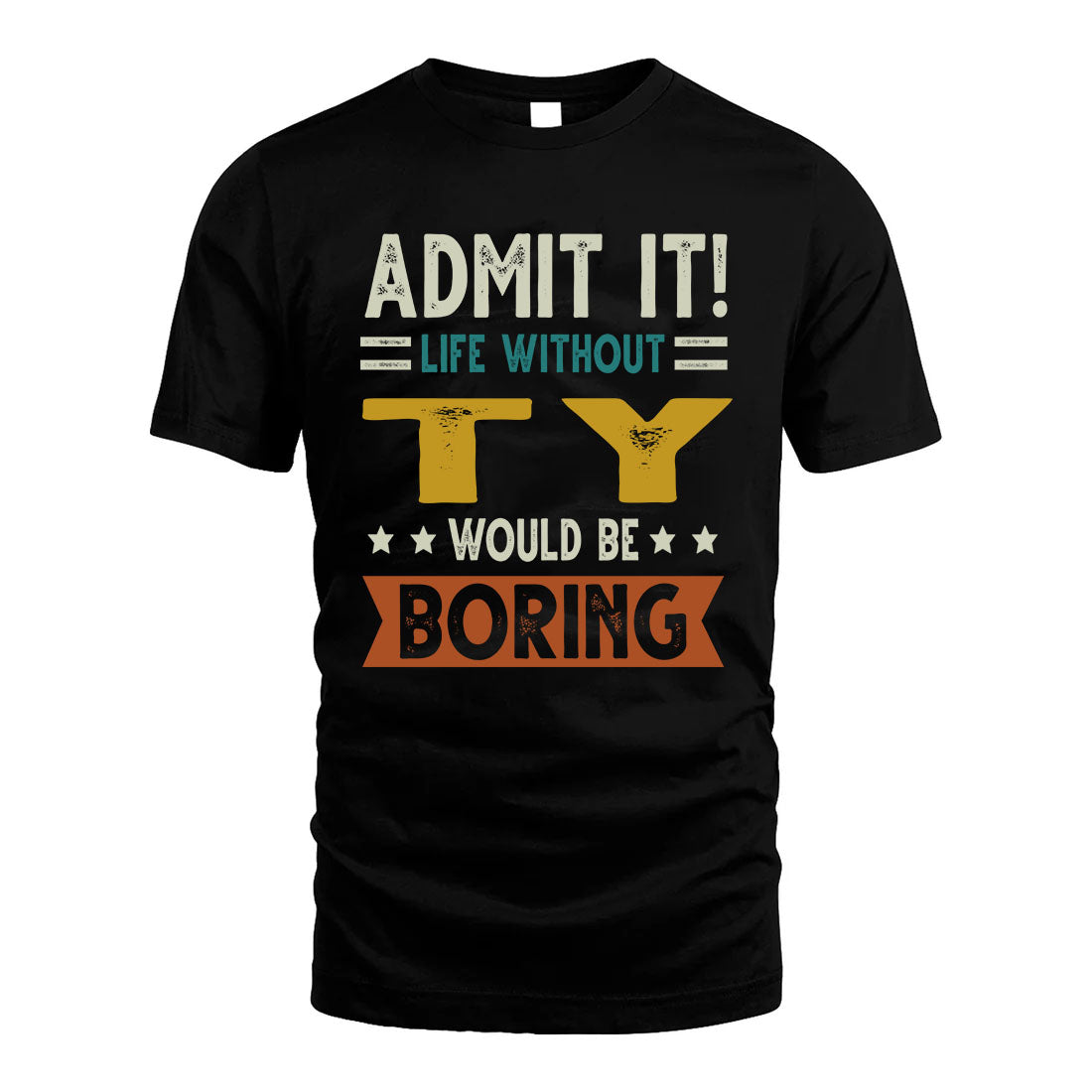 TY HH88-K2–Personalized Funny Quote Apparel “Life Without NAME Would Be Boring”