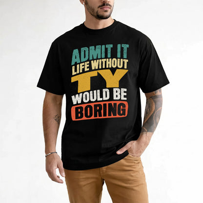 TURNER TP88-K4-229–Personalized Funny Quote Apparel “Life Without NAME Would Be Boring”