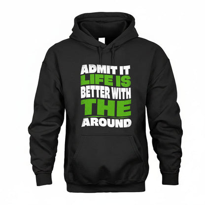 THE KTT19-K098-189 – Personalized Funny Quote Apparel “Admit It, Life Is Better With NAME Around”