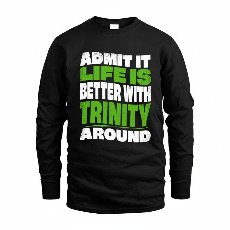 TRINITY KTT19-K098-189 – Personalized Funny Quote Apparel “Admit It, Life Is Better With NAME Around”