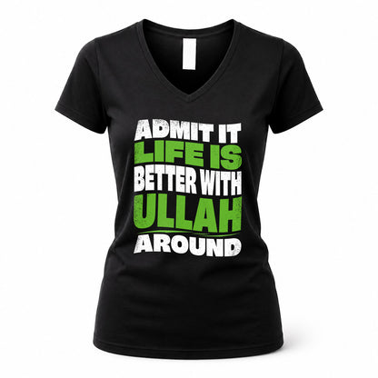ULLAH KTT19-K098-189 – Personalized Funny Quote Apparel “Admit It, Life Is Better With NAME Around”
