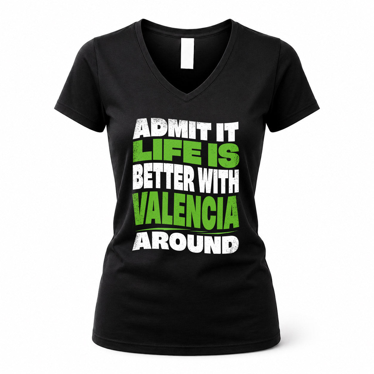VALENCIA KTT19-K098-189 – Personalized Funny Quote Apparel “Admit It, Life Is Better With NAME Around”