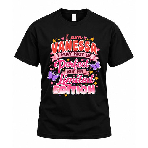 VANESSA TT42 Personalized Shirt – I May Not Be Perfect, But I’m Limited Edition
