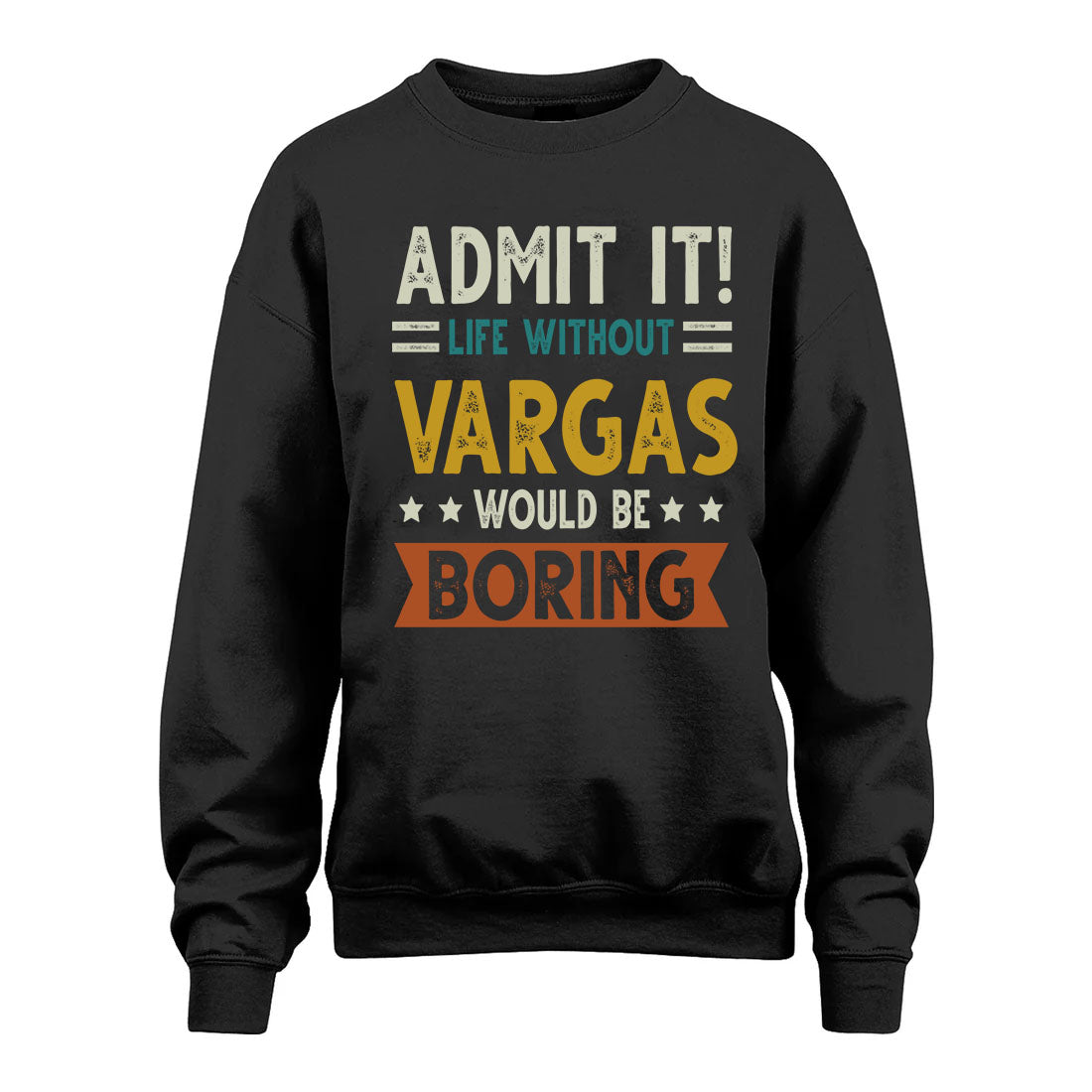 VARGAS HH88-K2–Personalized Funny Quote Apparel “Life Without NAME Would Be Boring”